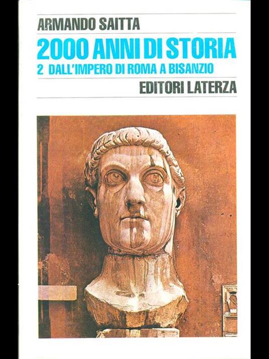 2000 anni di storia 2. Dall'impero di Roma a Bisanzio  - Armando Saitta - 3