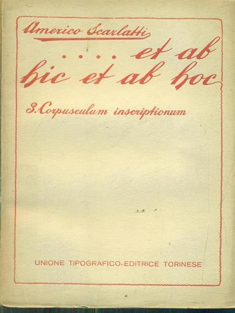 Et ab hic et ab hoc 3. Corpusculum inscriptionum - Americo Scarlatti - copertina