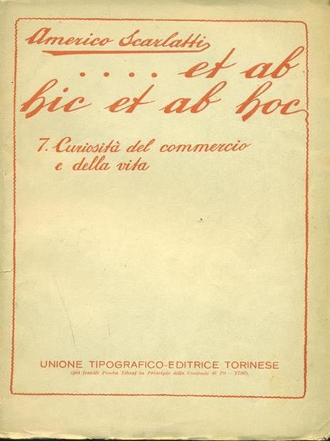 Et ab hic et ab hoc 7. Curiosita del commercio e della vita - Americo Scarlatti - 2