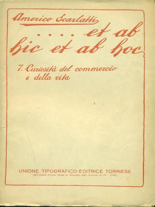 Et ab hic et ab hoc 7. Curiosita del commercio e della vita - Americo Scarlatti - 5