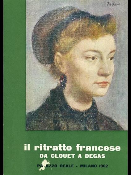 Il ritratto francese da Clouet a Degas - Edgar Degas - copertina