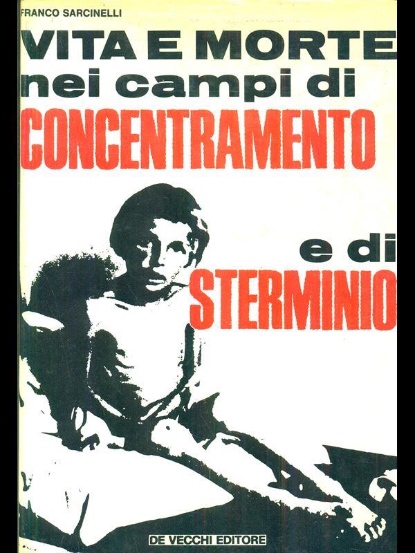Vita e morte nei campi di concentramento e di sterminio