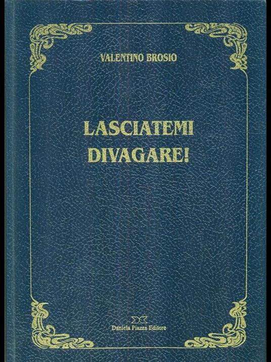 Lasciatemi divagare - Valentino Brosio - copertina