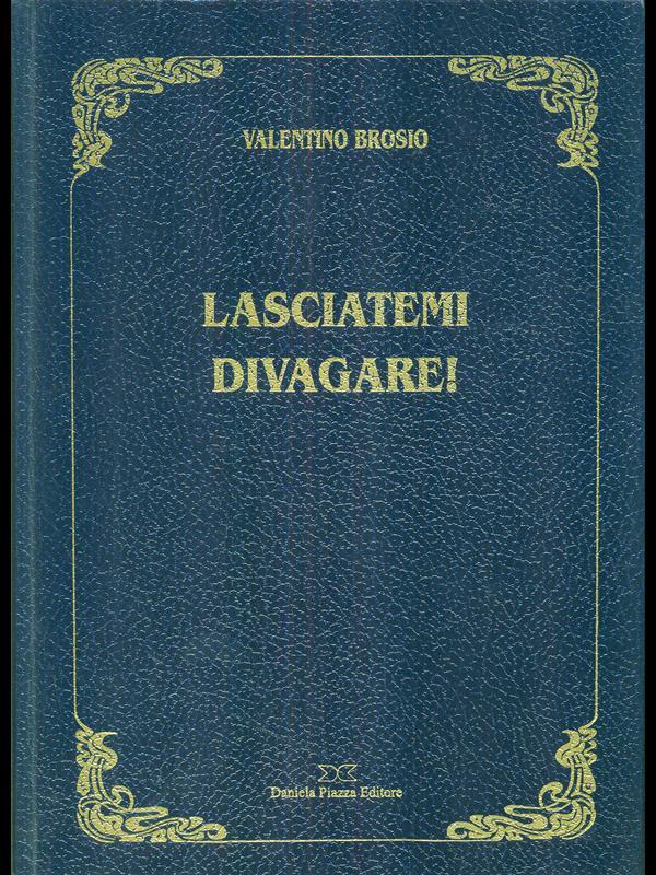 Lasciatemi divagare