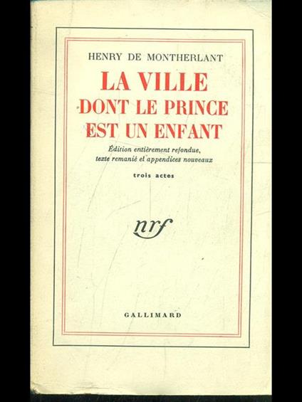 La ville dont le prince est un enfant - Henry de Montherlant - copertina