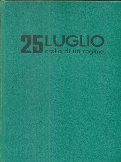 25 Luglio crollo di un regime - Gianfranco Bianchi - copertina