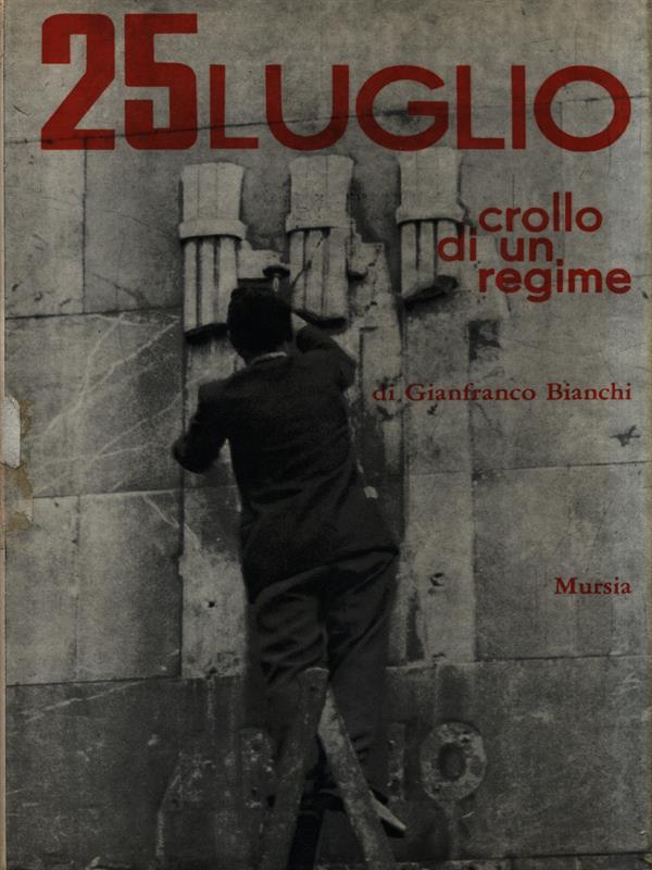 25 Luglio crollo di un regime