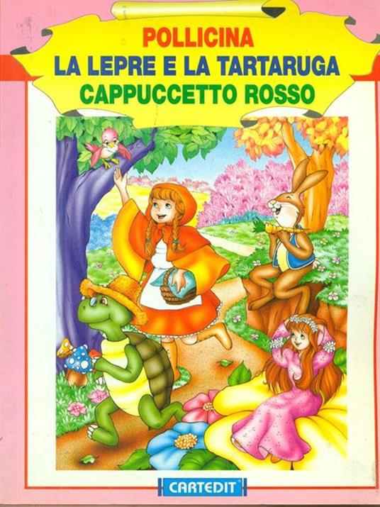 Pollicina-La lepre e la tartaruga-Cappuccetto rosso - copertina