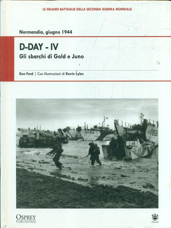 Normandia, giugno 1944. D-Day  - IV.  Gli sbarchi di Gold e Juno