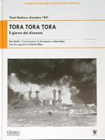 Tora Tora Tora. Il giorno del disonore. Pearl Harbor, dicembre 1941