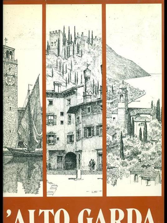 L' Alto Garda. Riva Arco Torbole - Aldo Gorfer - copertina