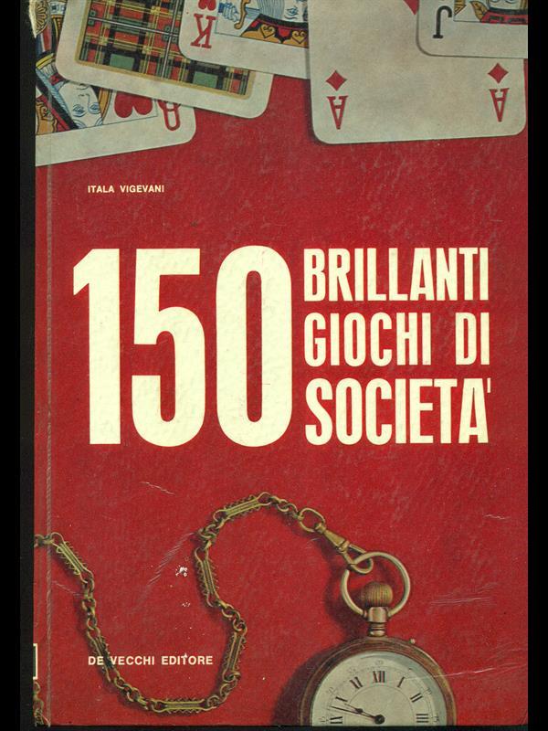 150 brillanti giochi di società