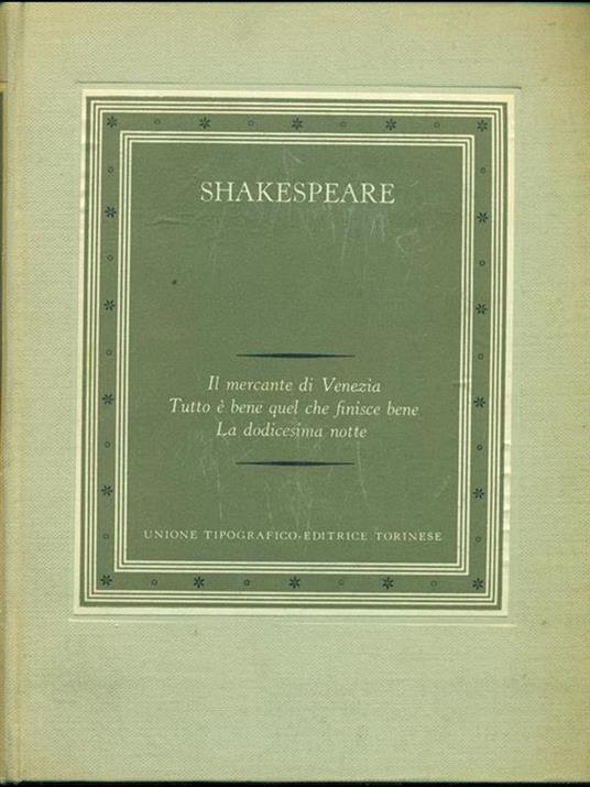 Il mercante di Venezia. Tutto é bene quel che finisce bene. La dodicesima notte - William Shakespeare - 7