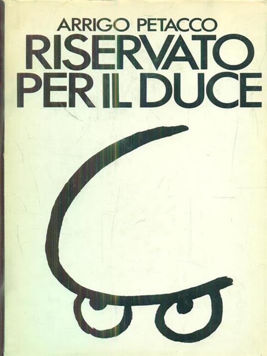 Riservato per il duce - Arrigo Petacco - copertina