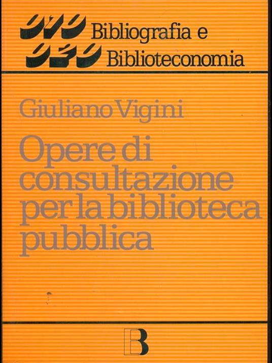 Opere di consultazione per la bibliotecapubblica - Giuliano Vigini - copertina