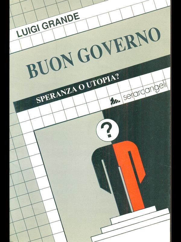 Buon governo speranza o utopia?