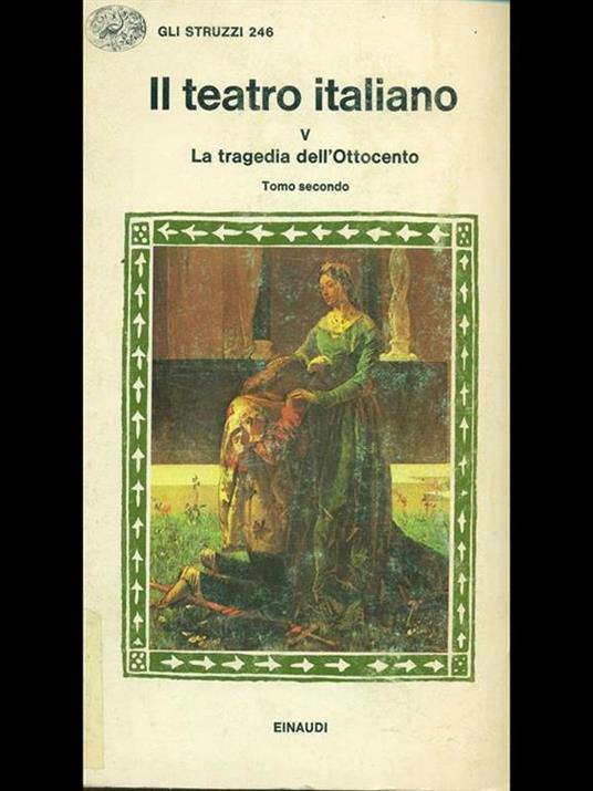 Il teatro italiano. La tragedia dell'Ottocento tomo II - Emilio Faccioli - copertina