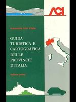 Guida turistica e cartografica delle province d'Italia vol. 1