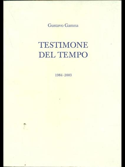 Testimone del tempo - Gustavo Gamna - copertina