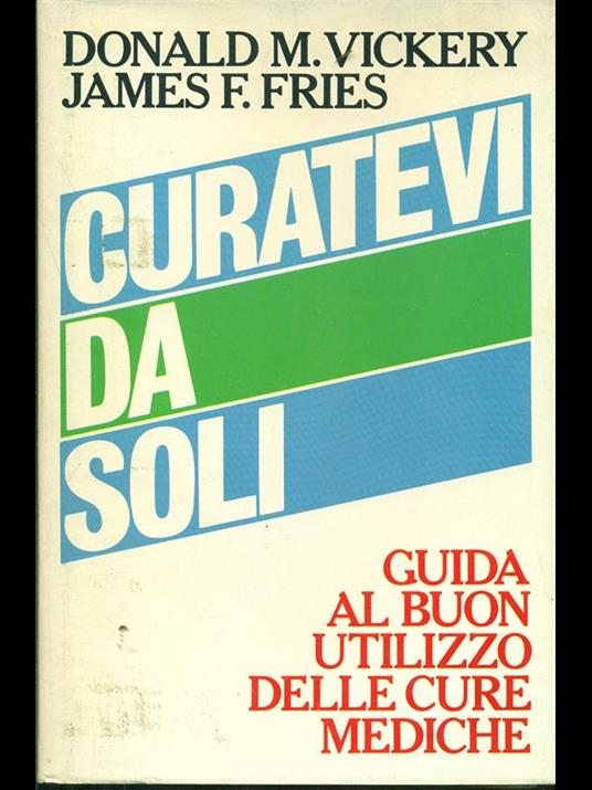 Curatevi da soli - Donald M.Vickery-James F.Fries - copertina