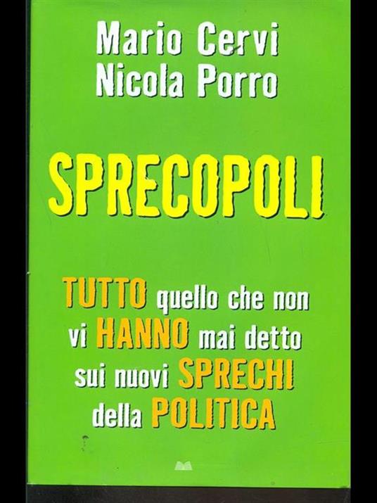 Sprecopoli. Tutto quello che non vi hanno mai detto sugli sprechi della politica - Mario Cervi,Nicola Porro - 6