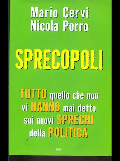 Sprecopoli. Tutto quello che non vi hanno mai detto sugli sprechi della politica - Mario Cervi,Nicola Porro - 8