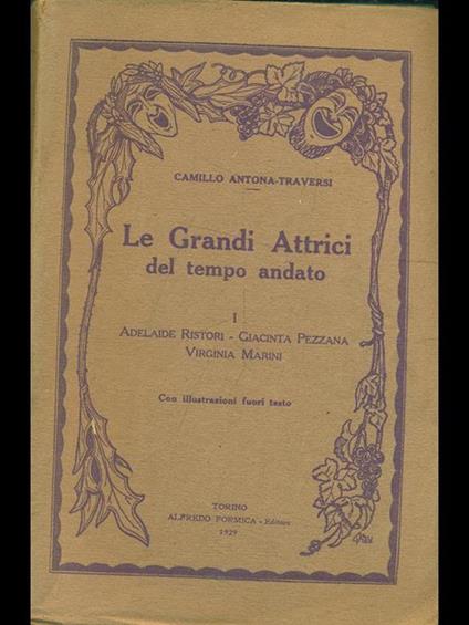 Le grandi attrici del tempo passato 2 vll - Camillo Antona Traversi - copertina