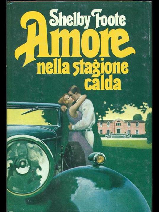 Amore nella stagione calda - Shelby Foote - copertina