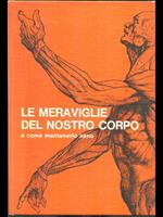Le meraviglie del nostro corpo e come mantenerlo sano