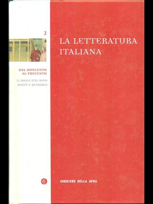 La letteratura italiana 2. Dal duecento al trecento Il dolce stil novo Dante e Petrarca - copertina