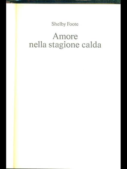Amore nella stagione calda - Shelby Foote - copertina