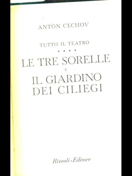 Tutto il teatro. Le tre sorelle e il giardino dei ciliegi - Anton Cechov - 4