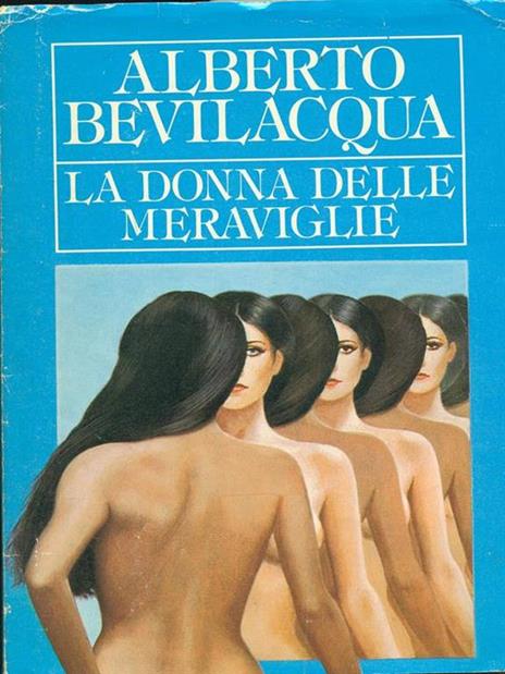 La donna delle meraviglie - Alberto Bevilacqua - copertina