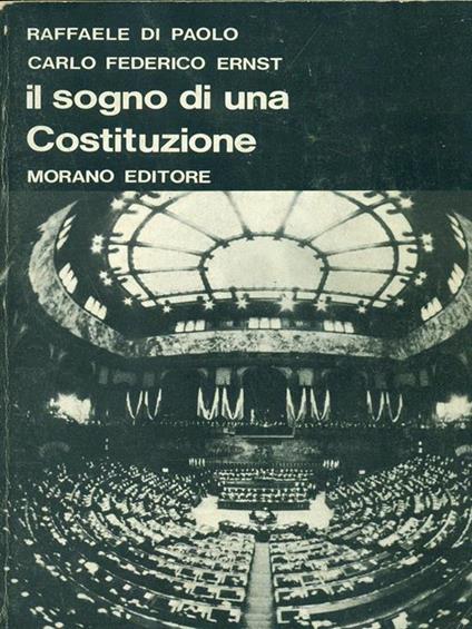Il sogno di una Costituzione - Raffaele Di Paolo,Carlo Federico Ernst - copertina