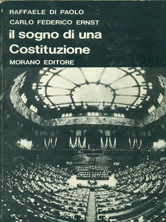 Il sogno di una Costituzione - Raffaele Di Paolo,Carlo Federico Ernst - copertina
