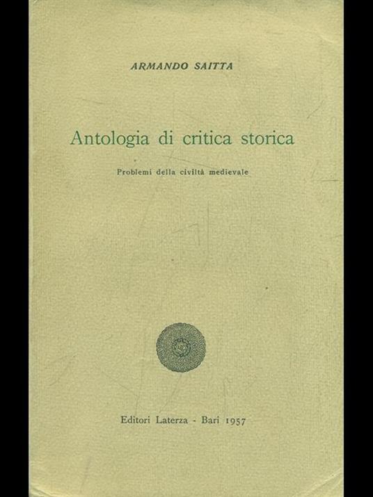 Antologia di critica storica vol. 1. Problemi della civiltà medievale - Armando Saitta - 2