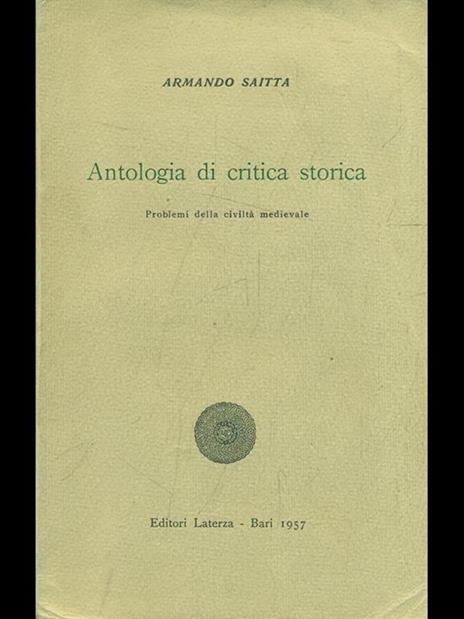 Antologia di critica storica vol. 1. Problemi della civiltà medievale - Armando Saitta - copertina
