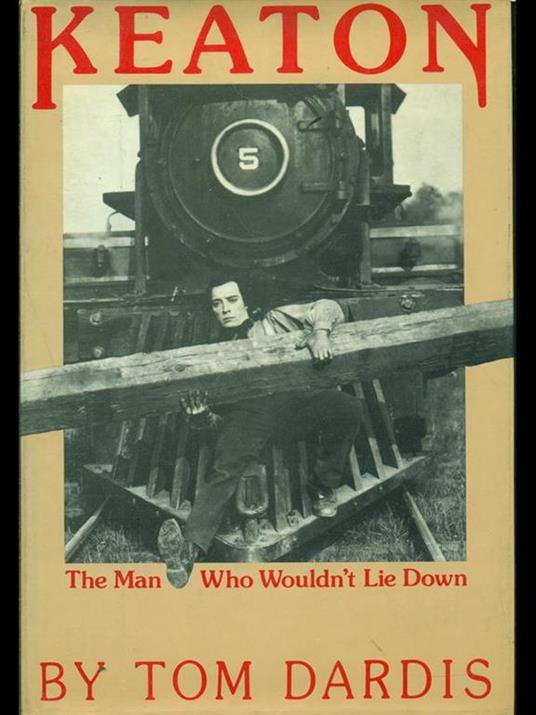 Keaton-The Man Who Wouldn't Lie Down - Tom Dardis - copertina