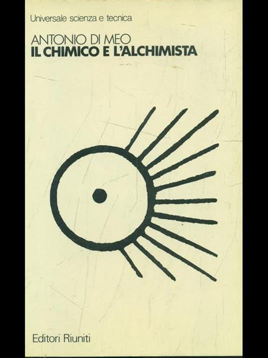 Il chimico e l'alchimista - Antonio Di Meo - copertina