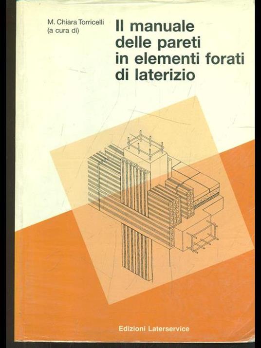 Il manuale delle pareti in elementi forati di laterizio - M. Chiara Torricelli - copertina