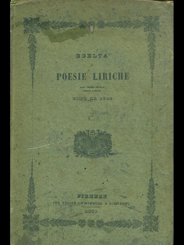Scelta di poesie liriche dal primo secolo della lingua fino al 1700