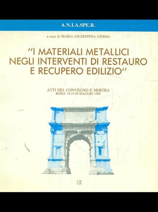 I materiali metallici negli interventi di restauro e recuperoo edilizio - Maria Giuseppina Gimma - copertina