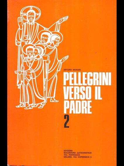 Pellegrini verso il padre 2 - Arturo Murari - copertina
