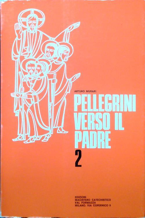 Pellegrini verso il padre 2