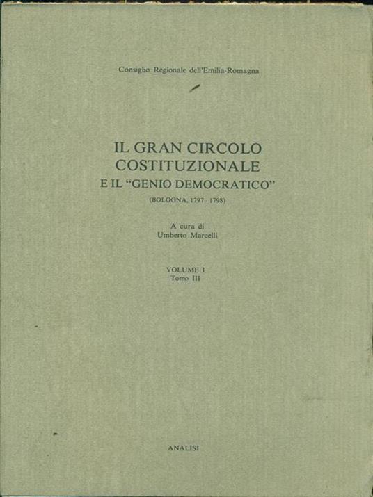 Il Gran Circolo Costituzionale e il genio democratico Vol. 1 tomo3 - Umberto Marcello - 3