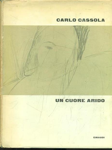 Un cuore arido - Carlo Cassola - 2