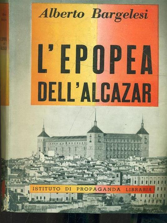 L' epopea dell'Alcazar - Alberto Bargelesi - copertina