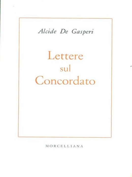 Lettere sul concordato - Alcide De Gasperi - 2