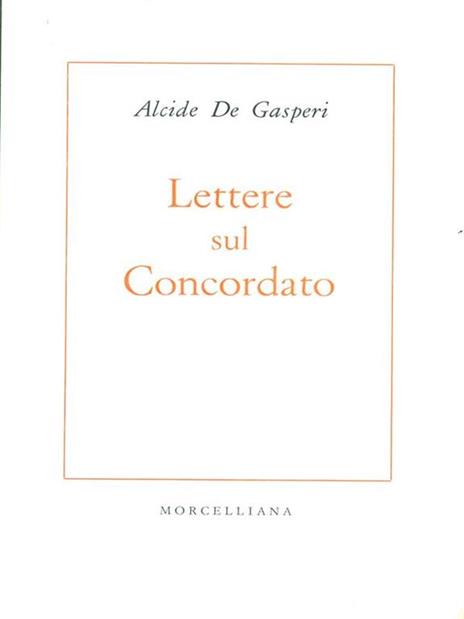 Lettere sul concordato - Alcide De Gasperi - 4