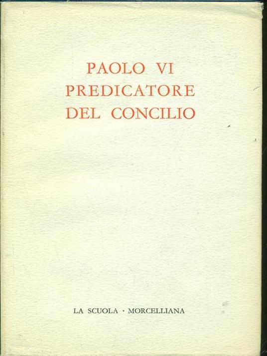 Paolo VI predicatore del concilio - copertina